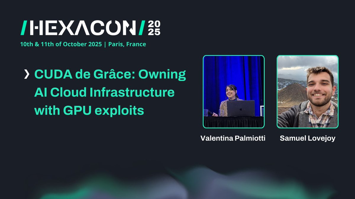 📢 CUDA de Grâce: Owning AI Cloud Infrastructure with GPU exploits by Valentina Palmiotti (<a href="/chompie1337/">chompie</a>) &amp; Samuel Lovejoy (<a href="/_dinolover38/">dinosaurlover38</a>)