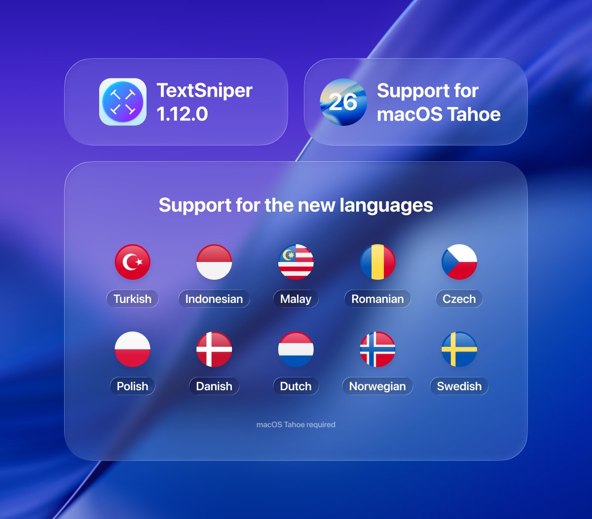 🚀 TextSniper is macOS Tahoe ready!

✨ What’s new:
• Full macOS Tahoe support
• Support for the new languages: Turkish, Indonesian, Czech, Danish, Dutch, Norwegian, Malay, Polish, Romanian, Swedish (macOS Tahoe required)
• Right-click menu bar icon to instantly trigger