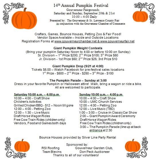 It’s the 14th annual Pumpkin Festival in Gouverneur this weekend. Lots of vendors, food, large bouncy houses for the kids and just great family fun. Also get you tickets for the always amazing pumpkin drop. Everything takes place at the Gouverneur Fair Grounds.
