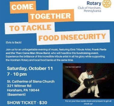 The Horsham Rotary is hosting an unforgettable evening of music, featuring Elvis Tribute Artist, Frank Fierle and the Then Came Man Show Band!

When: Saturday, October 11th from 7 - 10 pm.
Where: St. Catherine's

To purchase tickets: ow.ly/UxCf50WXttc