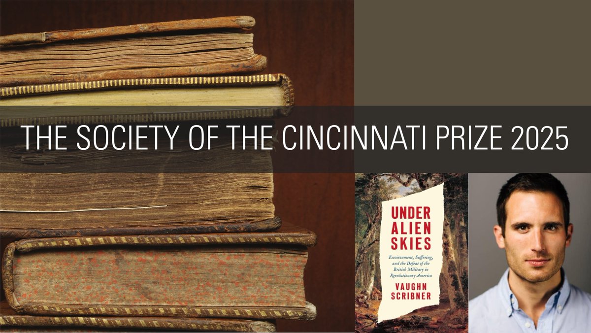 Don’t forget to join us on 10/8 at 6:00 pm as we present the 2025 Society of the Cincinnati Prize to Vaughn Scribner for his book Under Alien Skies: Environment, Suffering, and the Defeat of the British Military in Revolutionary America. Learn more: bit.ly/4p8PYwu