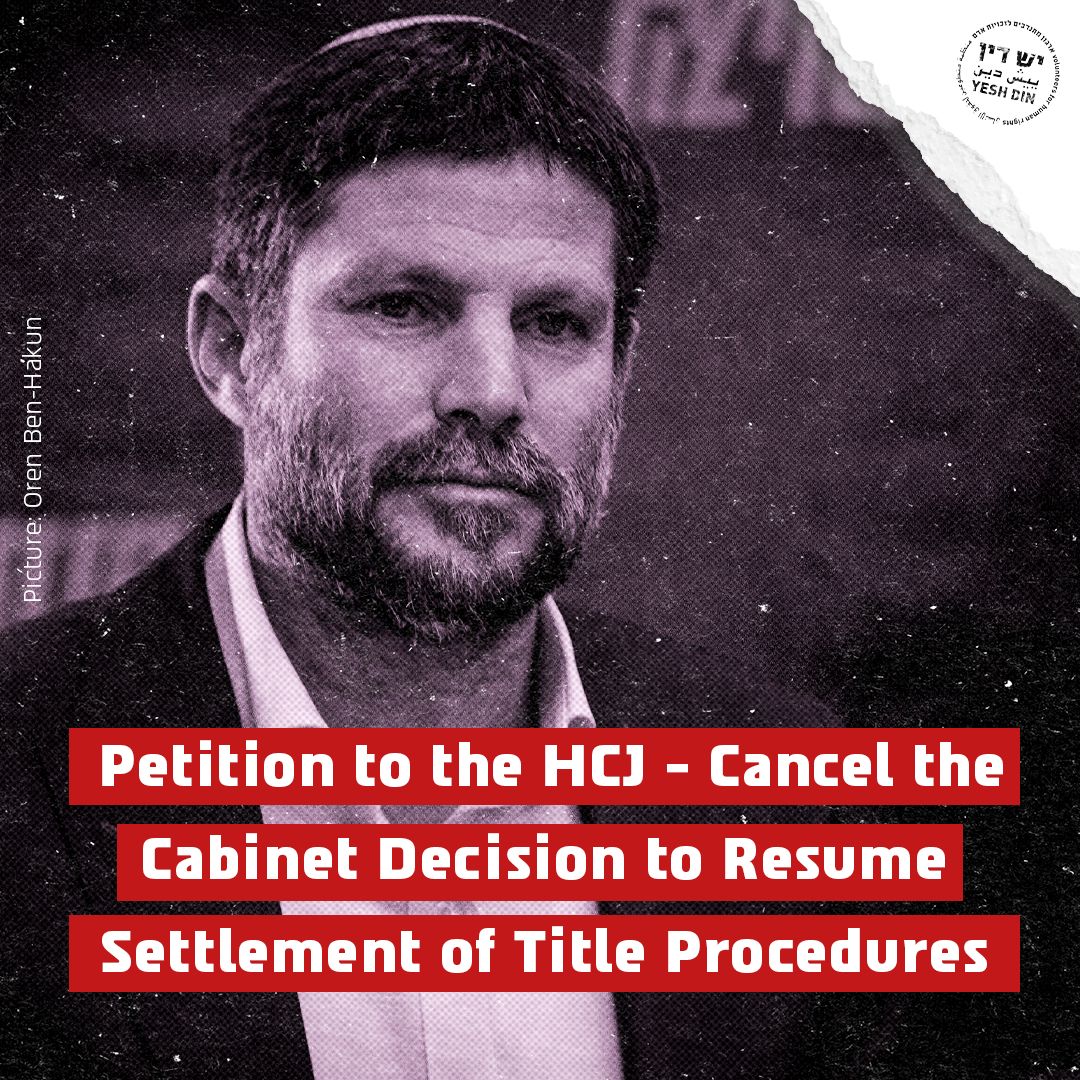 On September 11, 2025, Yesh Din, together with <a href="/BimkomPlanners/">Bimkom במקום بمكوم</a>, <a href="/acri_online/">ACRI</a>, and <a href="/HaMokedRights/">HaMoked</a> filed a joint petition to the HCJ against the Cabinet's decision to resume Settlement of Title procedures ׂ(land registration) in the West Bank, adopted in May 2025. Renewing the land