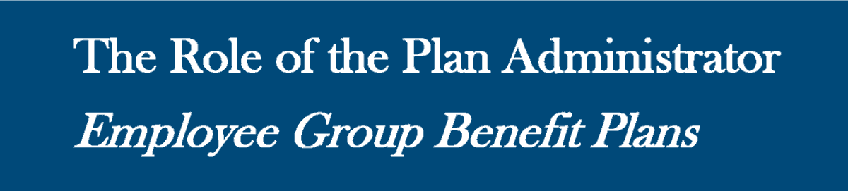 The Role of the Plan Administrator - mailchi.mp/mpbenefits/the…