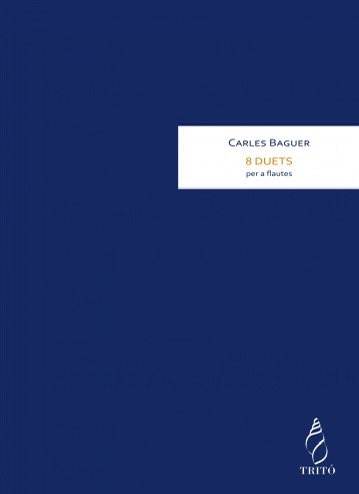 Una de les obres més importants de la música catalana del segle XVIII és la col·lecció de duets per a dues flautes  travesseres de Carles Baguer (1768-1808) que ha editat <a href="/tritoedicions/">Tritó Edicions</a> i que podeu trobar a trito.es/ca/botiga/arti…