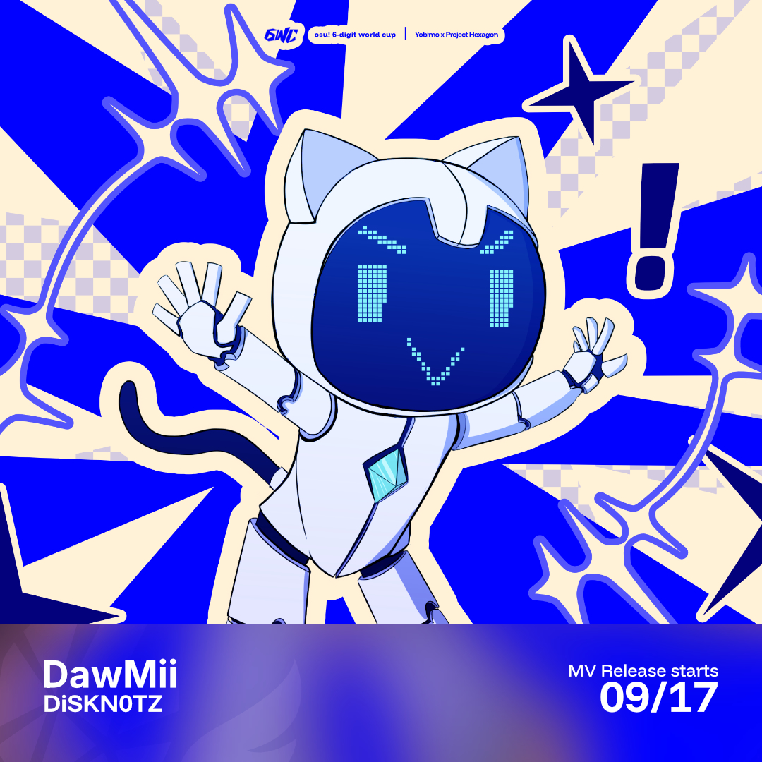 🌊 We are now in the last wave! 

This time for the GRAND FINALE 🏁 Featuring Eraser and DawMii (welcome back!). And this one... MV Release will come THIS VERY DAY!

⏩ Eraser - Distant Solace // DawMii - DiSKN0TZ - MV RELEASE TODAY @ 19:00 PHST!

#osugame