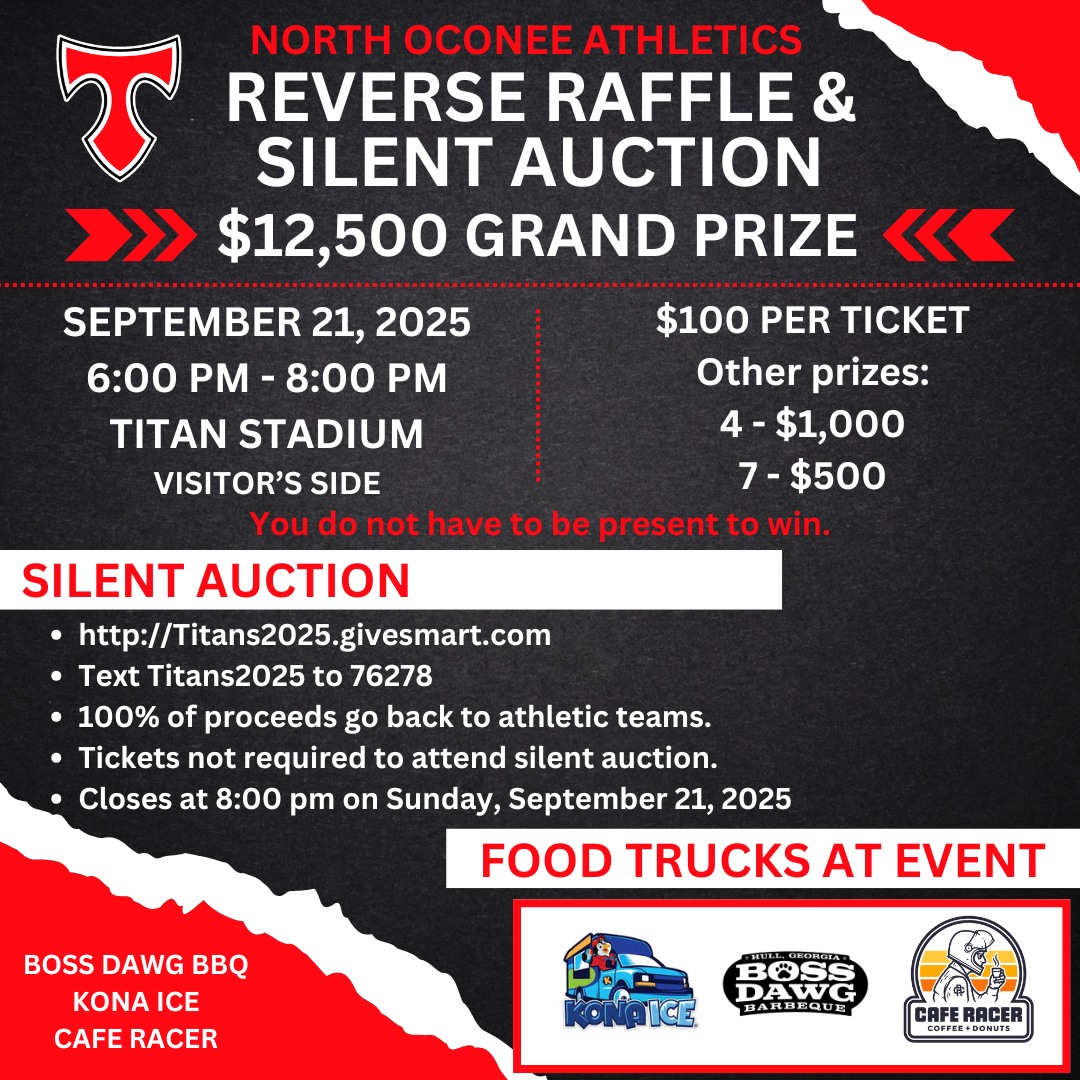 The North Oconee Athletics reverse raffle and silent auction will be held this Sunday, September 21 from 6-8 in Titan Stadium. Thank you to our Titan Club and coaches who have worked extremely hard to put this event together! GO TITANS!