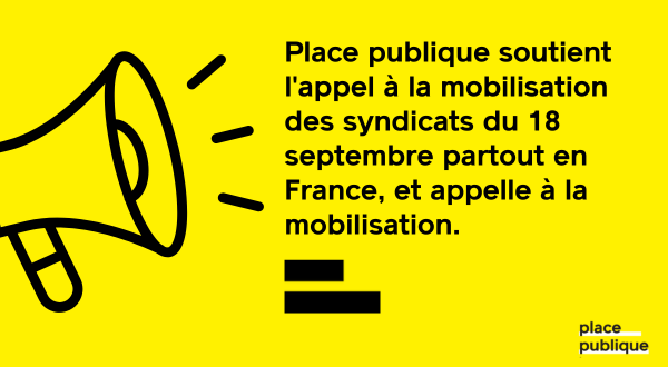 Place publique soutient l'appel à la mobilisation des syndicats du 18 septembre partout en France, et appelle à la mobilisation. 🟡

Oui, un budget doit être adopté. Mais celui-ci doit être guidé par un principe simple : la justice sociale.
🔽