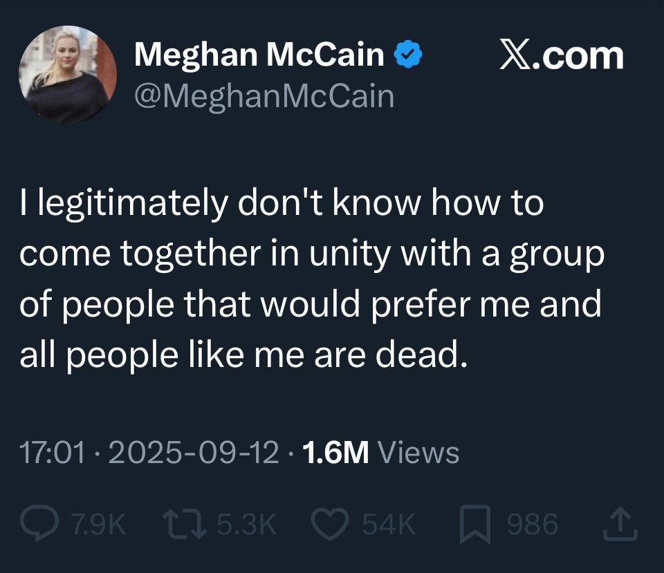 As annoying and hypocritical and insincere and narcissistic and self-serving and performative and unintelligent as most people—of many political persuasions!—consider you to be, Meghan, we don't want you dead.   Honestly.   That may disappoint you, but it's true.