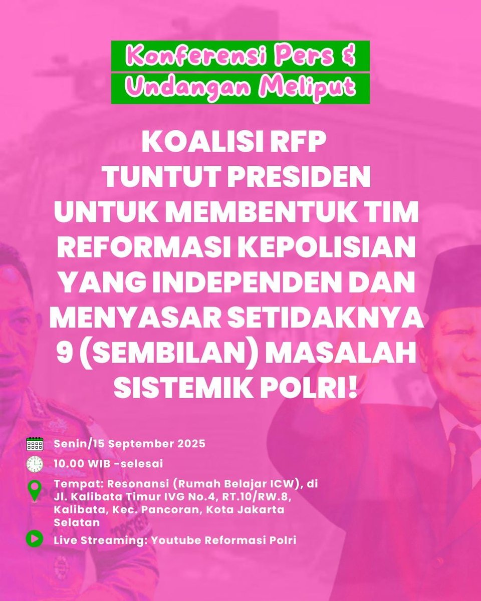 📢 UNDANGAN KONFERENSI PERS

Koalisi Masyarakat Sipil untuk Reformasi Kepolisian (RFP) akan menyampaikan pandangan atas respons Presiden yang menyetujui pembentukan Tim Reformasi Kepolisian.

Koalisi menekankan pentingnya tim yang independen dan memiliki mandat menyasar 9 masalah