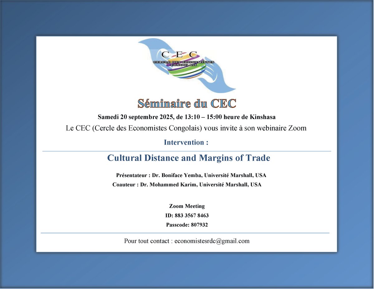 Invitation au séminaire du Cercle des Economistes Congolais de ce samedi 20 septembre 2025, 13:10 (GMT+1). Par: Dr. Boniface Yemba <a href="/BYemba/">Boniface Yemba</a>
(Université Marshall, USA). <a href="/JCMaswana/">Jean-Claude Maswana</a> <a href="/OKodila/">Oasis Kodila Tedika, PhD</a> <a href="/DrMarinaNgoma/">Marina Mavungu Ngoma</a> <a href="/KitengeEM/">Erick M. Kitenge</a> <a href="/Joel_K_Kazadi/">Joël K. Kazadi</a> <a href="/PMaotela/">Papy Maotela Mbele Kamangu</a> <a href="/christianotchia/">Christian S. OTCHIA</a>