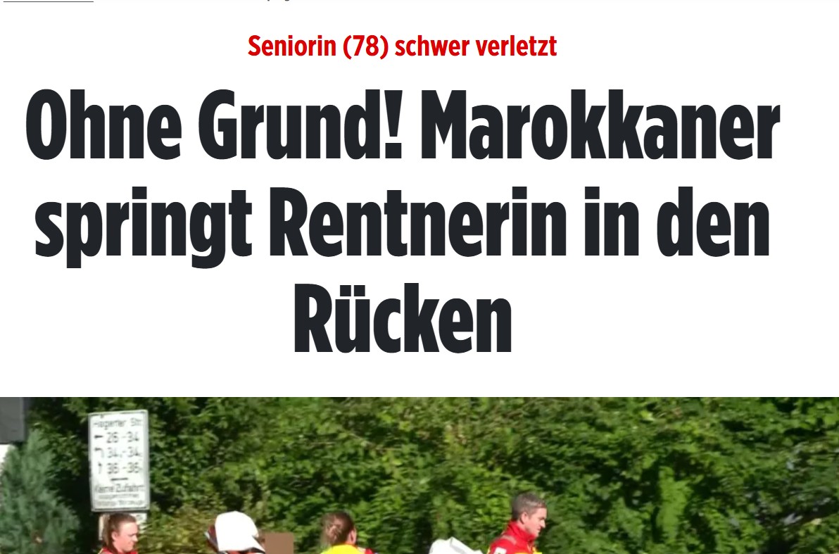 Gestern Nachmittag lief eine 78-jährige Rentnerin auf einem Gehweg in Dortmund. Ein Marokkaner sprang sie von hinten an und trat ihr in den Rücken. Die Frau wurde dabei schwer verletzt und liegt im Krankenhaus. 
Es gibt Zeugen, die die Tat gesehen haben.

Genau für solche Leute
