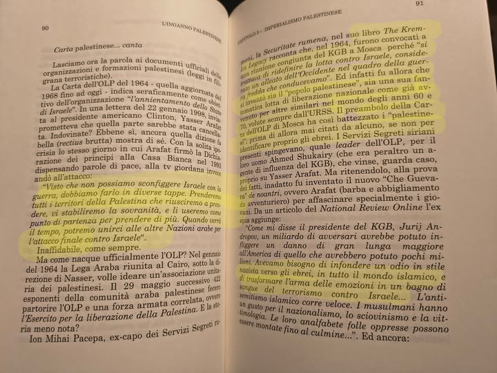 IngannoPale's tweet image. COME IL KGB INVENTO&apos; I PALESTINESI 
(Tratto da &quot;L&apos;inganno palestinese&quot; pp 91-92)
&quot;.. Ion Mihai Pacepa, ex-capo dei Servizi Segreti rumeni...racconta che, nel 1964, furono convocati a una riunione congiunta del KGB a Mosca.. fu allora che si inventò sia il “popolo palestinese”...