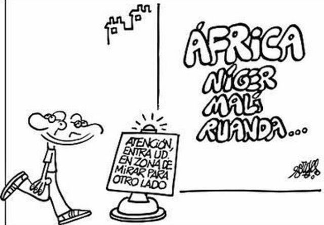 …Congo, Sáhara, Sudán, Etiopía, Burkina Faso…

Desde que publicó esta viñeta hace décadas Forges, la llevo utilizando en mis clases de Ayuda Humanitaria

Hoy se ha vuelto a demostrar en la Vuelta cuán real es

No sois solidarios, lo vuestro es la política de parte. ¡HIPÓCRITAS!