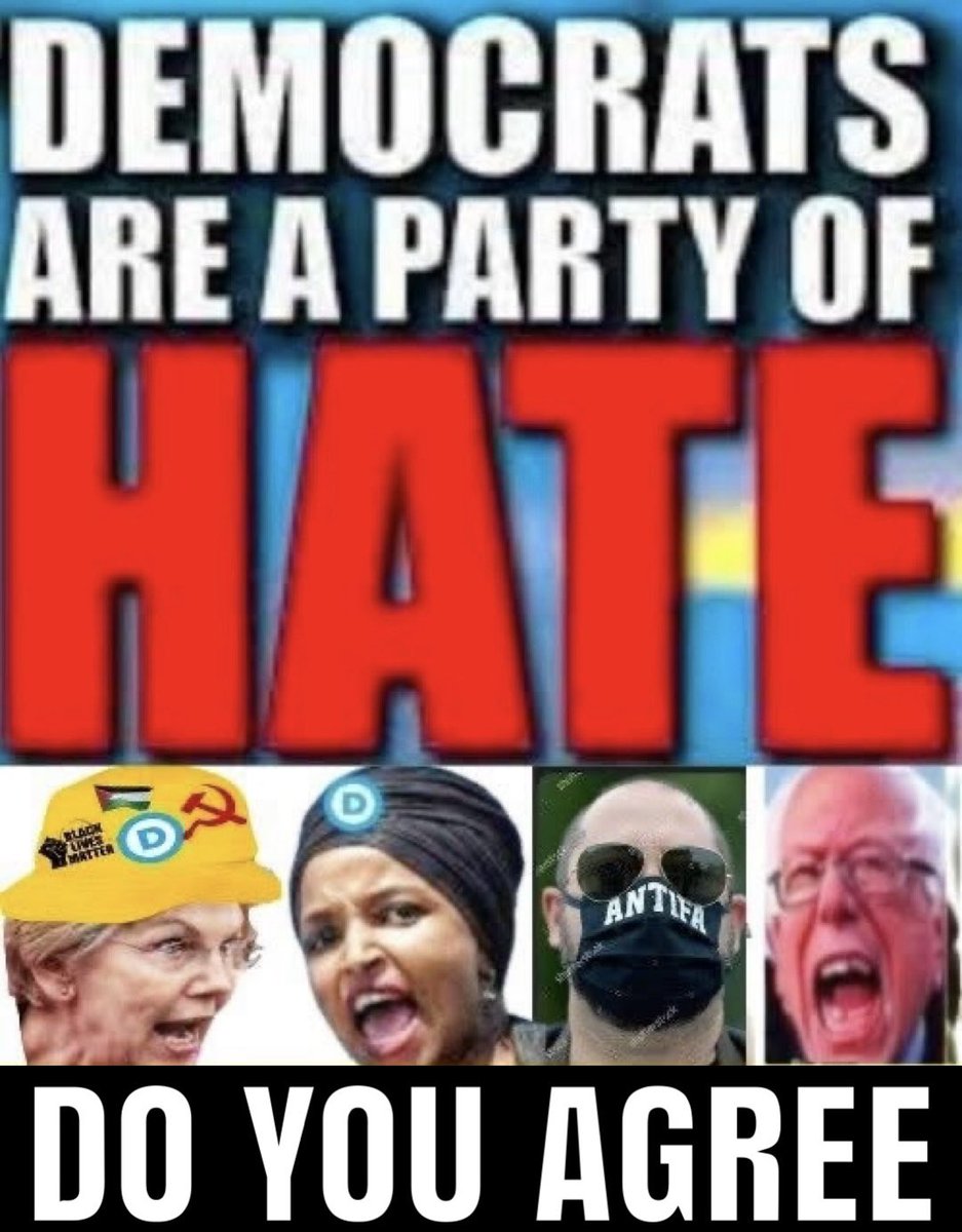 Democrats are the party of HATE.

Do you agree?