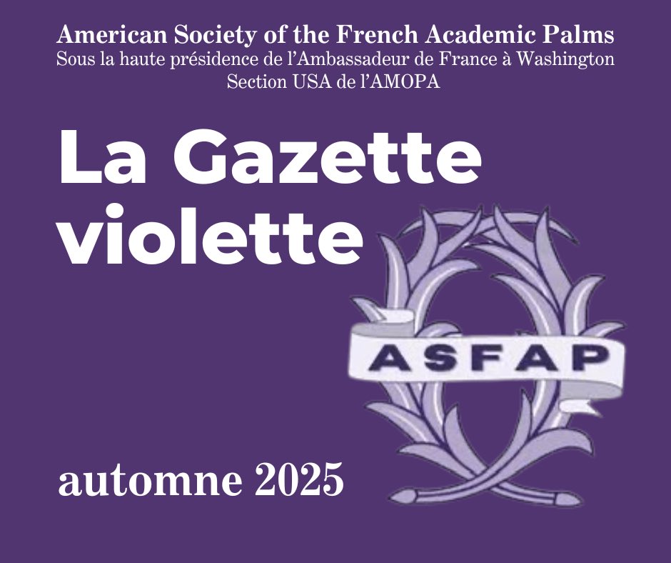 The latest issue of La Gazette violette was sent to all current members today. If you did not receive this issue, your membership has expired and can be renewed at frenchacademicpalms.org/membership