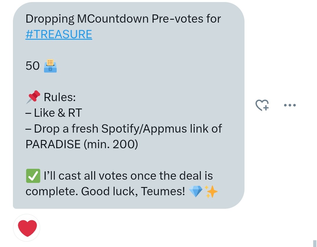 Dropping MCountdown Pre-votes for #TREASURE by <a href="/pajimakyu/">jewi ❤️‍🔥 pulse on .ᐟ</a> 

50 🗳️

📌 Rules:
– Like &amp; RT
– Drop a fresh Spotify/Appmus link of PARADISE (min. 200) 

✅ I’ll cast all votes once the deal is complete. Good luck, Teumes! 💎✨