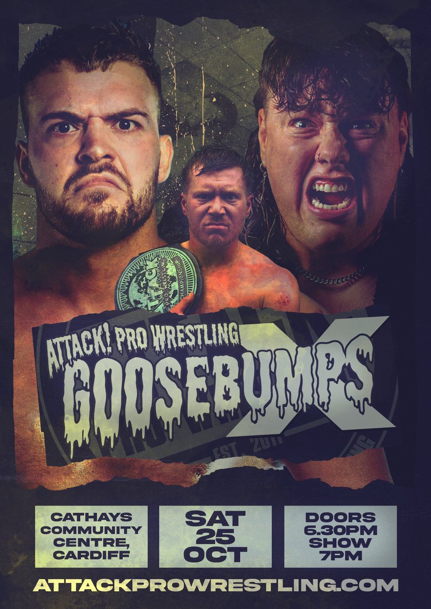 👻 GOOSEBUMPS X 👻

Saturday October 25th we return to Cardiff for our spookiest show of the year, when we present:

🎃GOOSEBUMPS X 🎃

Featuring:
James Ellis
Will Kroos
Danny Jones
&amp; More in action!

Tickets on sale NOW 🎟️👇
buytickets.at/attackprowrest…