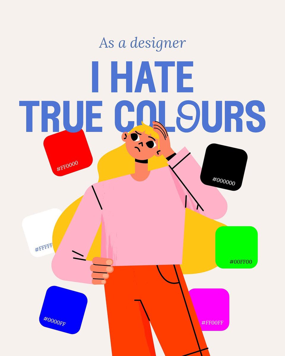 UiSavior's tweet image. &quot;As a designer, I HATE true colours! 😂 

#DesignLife #ColorStruggles #DesignerHumor&quot;
