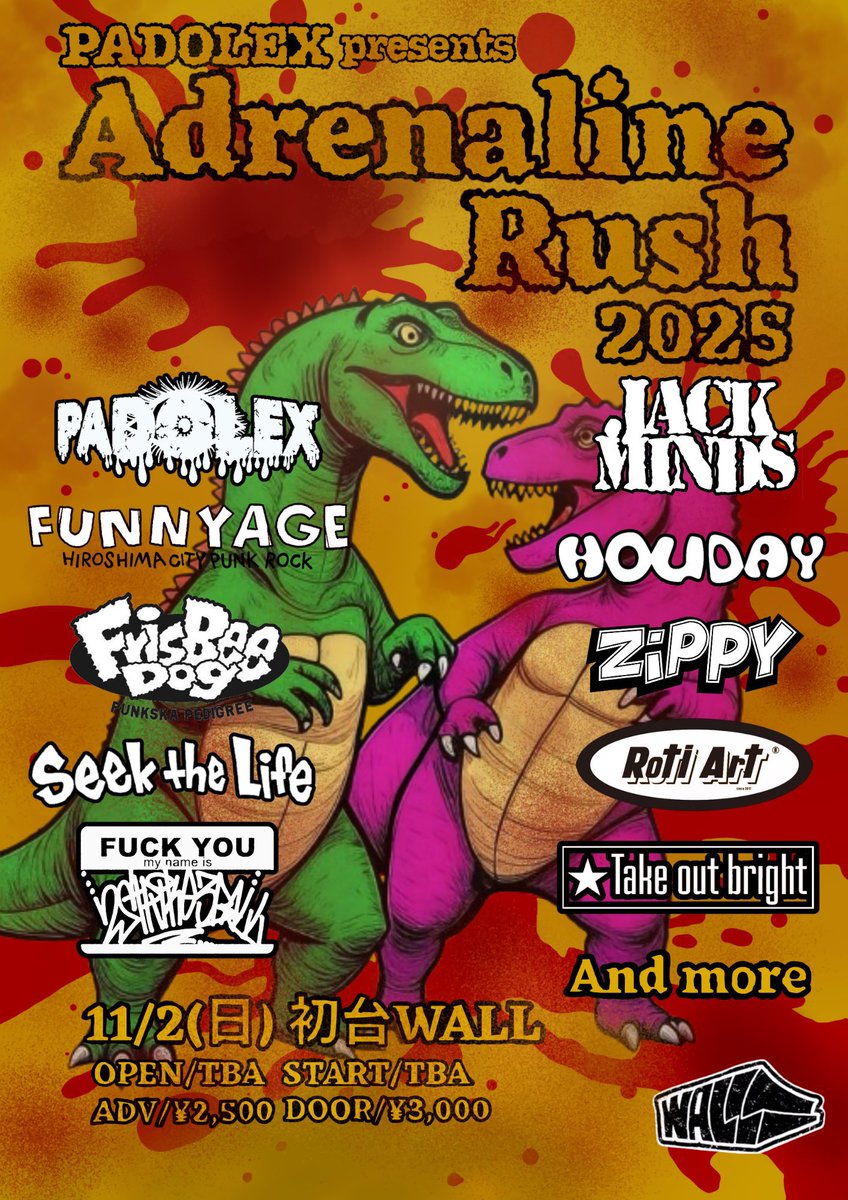 2025/11/02 (Sun)

PADOLEX presents 
『Adrenaline Rush 2025』
@東京 初台WALL

TICKET
¥2,500/¥3,000 +1D

PADOLEX
FUNNYAGE
FrisBeeDog
Seek the Life
2STRIKE3BALL
JACK MINDS
HOLIDAY
ZiPPY
Roti Art
Take out bright