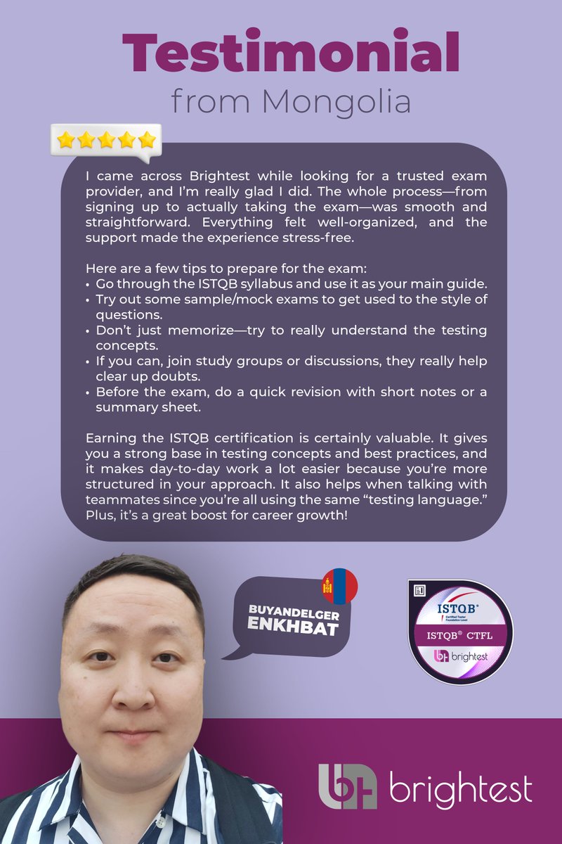 BrightestOrg's tweet image. ✨ #ISTQB #CTFL 4.0 Success Story from Mongolia! 

Meet Buyandelger Enkhbat and learn from his exam journey with Brightest 🌟🎉
 
If you’re planning to take the exam, don’t miss his valuable tips!
Wishing the best of luck to all candidates preparing—you’ve got this!🍀📚