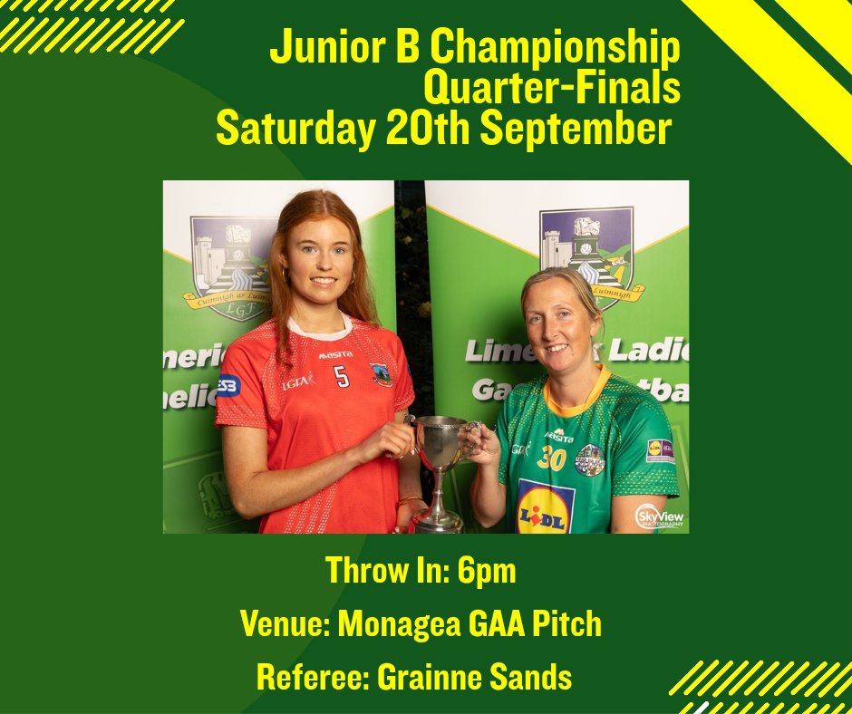 Junior B Championship 
Quarter-Finals 
Monagea v Oola
Saturday 20th September @ 6pm
Venue: Monagea GAA Pitch 
Referee: Grainne Sands 

Huge home support would be greatly appreciated for the girls &amp; their management team.