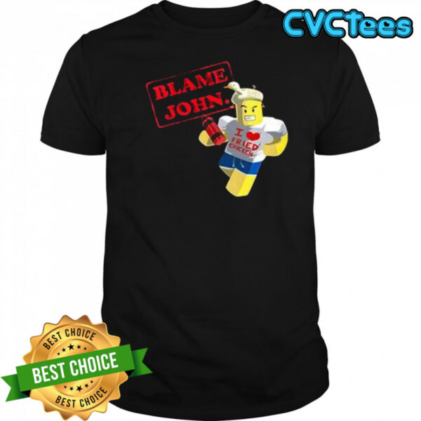 Blame John Meme Roblox I love fried chicken shirt
cvctees.com/product/blame-…
#meme #tshirts