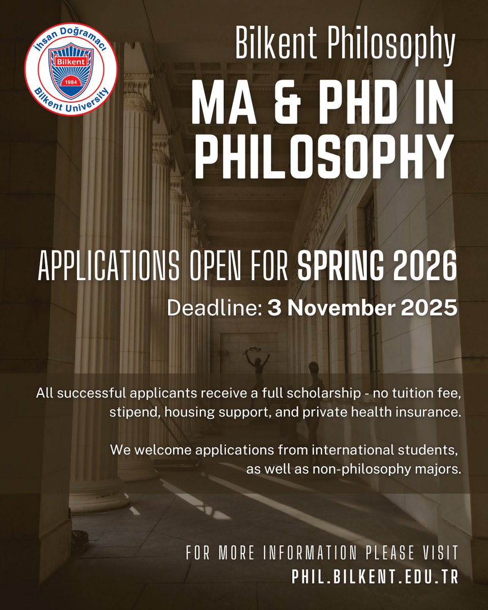 🎓 Fully Funded MA &amp; PhD in Philosophy
📍 Bilkent University
📅 Deadline: Nov 3, 2025

All successful applicants receive a comprehensive scholarship.

🌍 International students &amp; non-philosophy majors warmly encouraged to apply!

🔗 Learn more &amp; apply: phil.bilkent.edu.tr