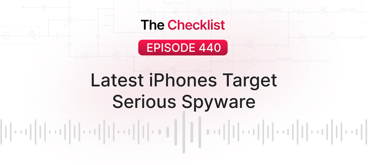 Checklist 440: Latest iPhones Target Serious Spyware securemac.com/news/checklist…