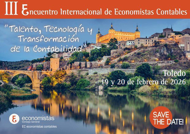 ✅ III Encuentro Internacional de Economistas Contables "Talento, Tecnología y Transformación de la Contabilidad".

📅 19 y 20 febrero 2026. Toledo. 
ℹ️ tinyurl.com/mrx2kjw3 

#EC_CGE #expertocontable #SaveTheDate