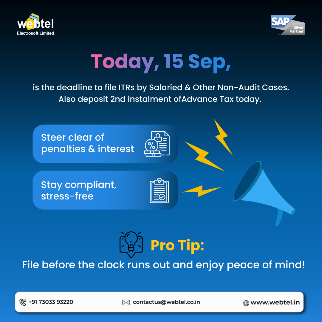 webteldotin's tweet image. ⏰ Deadline Alert!
Today, 15th Sept – Last day to file your ITR (Salaried &amp;amp; Non-Audit Cases) and pay the 2nd instalment of Advance Tax.

✔ Avoid penalties &amp;amp; interest
✔ Stay compliant, stay stress-free

💡 Pro Tip: File before the clock runs out and enjoy peace of mind.

#Webtel