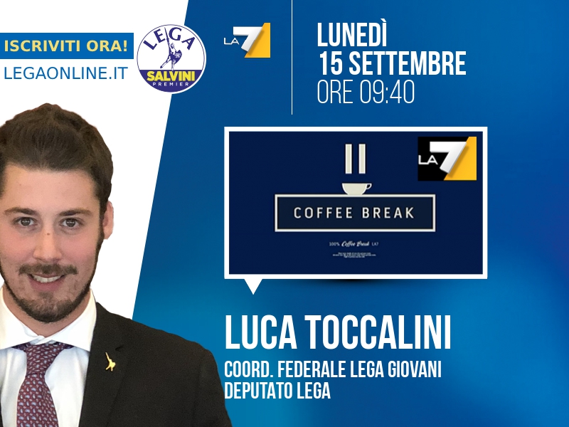 Lega - Salvini Premier (@legasalvini) on Twitter photo Luca TOCCALINI, Coord. federale Lega Giovani - Deputato Lega > LUNEDÌ 15 SETTEMBRE ore 09:40 a "Coffee Break" (La7)
Streaming: la7.it/dirette-tv | Tw: <a href="/CoffeeBreakLa7/">Coffee Break</a> #coffeebreak Luca TOCCALINI, Coord. federale Lega Giovani - Deputato Lega > LUNEDÌ 15 SETTEMBRE ore 09:40 a "Coffee Break" (La7)
Streaming: la7.it/dirette-tv | Tw: <a href="/CoffeeBreakLa7/">Coffee Break</a> #coffeebreak