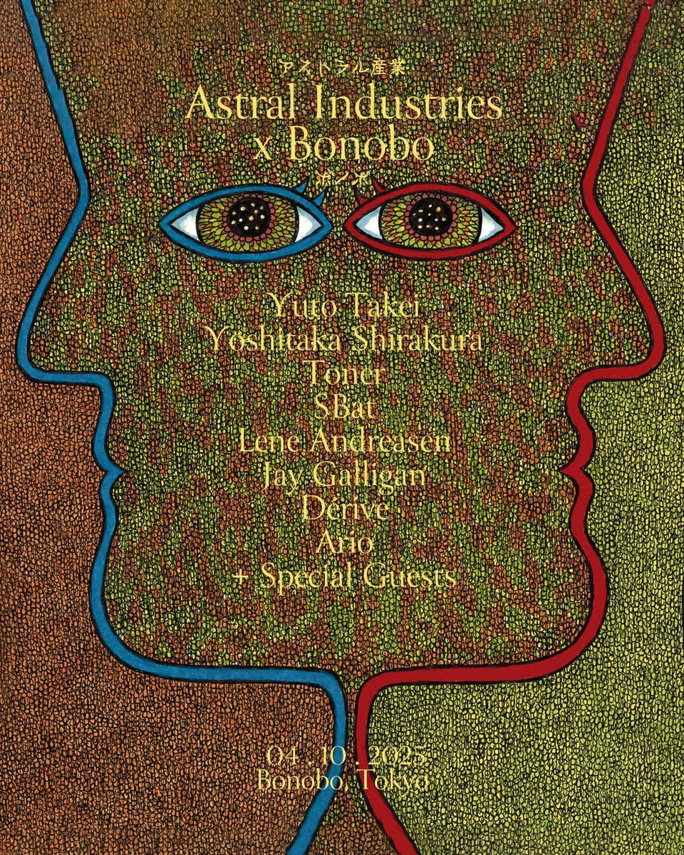 2025.4th,Oct (Sat)
Astral Industries × Bonobo
Door / 2000 yen (inc.1 drink)
Strat / 22:00
at Jingumae Bonobo Tokyo

“DJ”
Yuto Takei
Yoshitaka Shirakura
Toner
SBat
Lene Andreasen
Jay Galligan
Dérive
Ario
+Special Guests