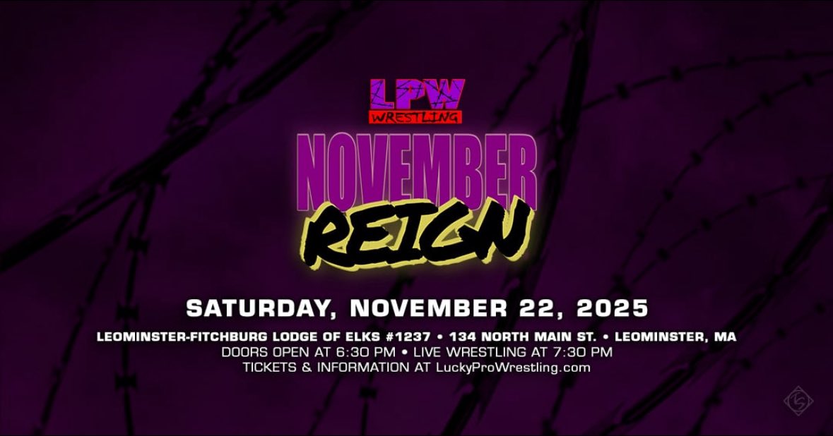 LProWrestling's tweet image. Lucky Pro Wrestling presents &quot;November Reign&quot; on Saturday, Nov 22 at the Elks Hall (134 N Main St) in Leominster, MA. Doors open at 6:30PM; live wrestling at 7:30PM.
Tickets for this event are just $15!
luckyprowrestling.com