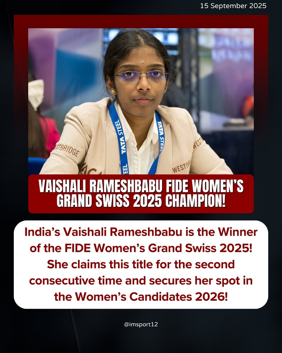 imsport12's tweet image. India&apos;s Vaishali Rameshbabu is the Winner of the FIDE Women’s Grand Swiss 2025 

She claims this title for the second consecutive time and secures her spot in the Women’s Candidates 2026

Kateryna Lagno 2nd too books spot in Women’s Candidates 2026

#FIDEGrandSwiss #IndiaChess