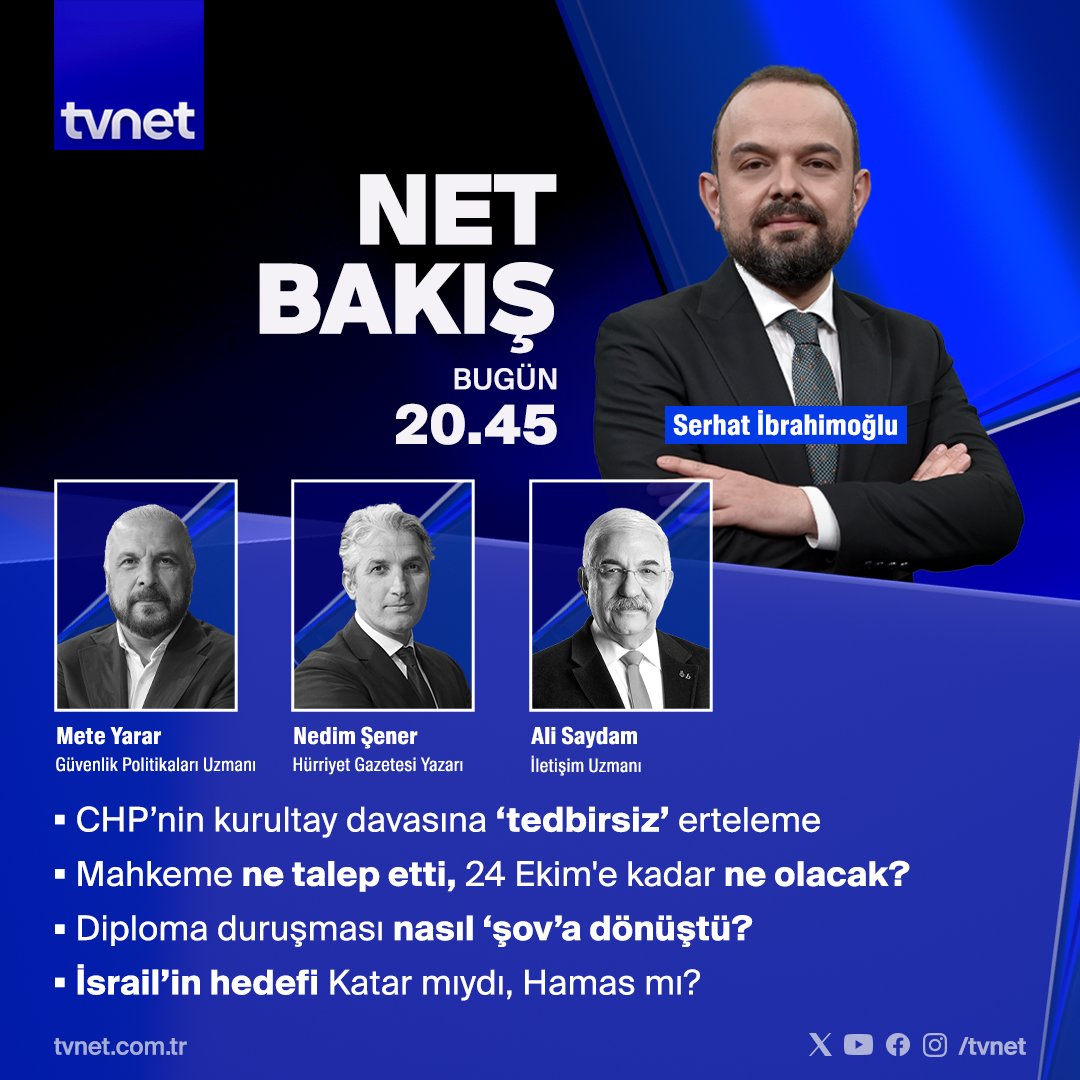 TVNET (@tvnet) on Twitter photo ▪ CHP’nin kurultay davasına ‘tedbirsiz’ erteleme
▪ Mahkeme ne talep etti, 24 Ekim’e kadar ne olacak?
▪ Diploma duruşması nasıl ‘şov’a dönüştü?
▪ İsrail’in hedefi Katar mıydı, Hamas mı?
👉<a href="/serhatibrahim/">Serhat İbrahimoğlu</a> soruyor;
<a href="/meteyarar/">meteyarar</a>, <a href="/nedimsener2010/">Nedim Şener 🇹🇷</a> ve
<a href="/asaydam/">Ali Saydam</a> cevaplıyor. ▪ CHP’nin kurultay davasına ‘tedbirsiz’ erteleme
▪ Mahkeme ne talep etti, 24 Ekim’e kadar ne olacak?
▪ Diploma duruşması nasıl ‘şov’a dönüştü?
▪ İsrail’in hedefi Katar mıydı, Hamas mı?
👉<a href="/serhatibrahim/">Serhat İbrahimoğlu</a> soruyor;
<a href="/meteyarar/">meteyarar</a>, <a href="/nedimsener2010/">Nedim Şener 🇹🇷</a> ve
<a href="/asaydam/">Ali Saydam</a> cevaplıyor.