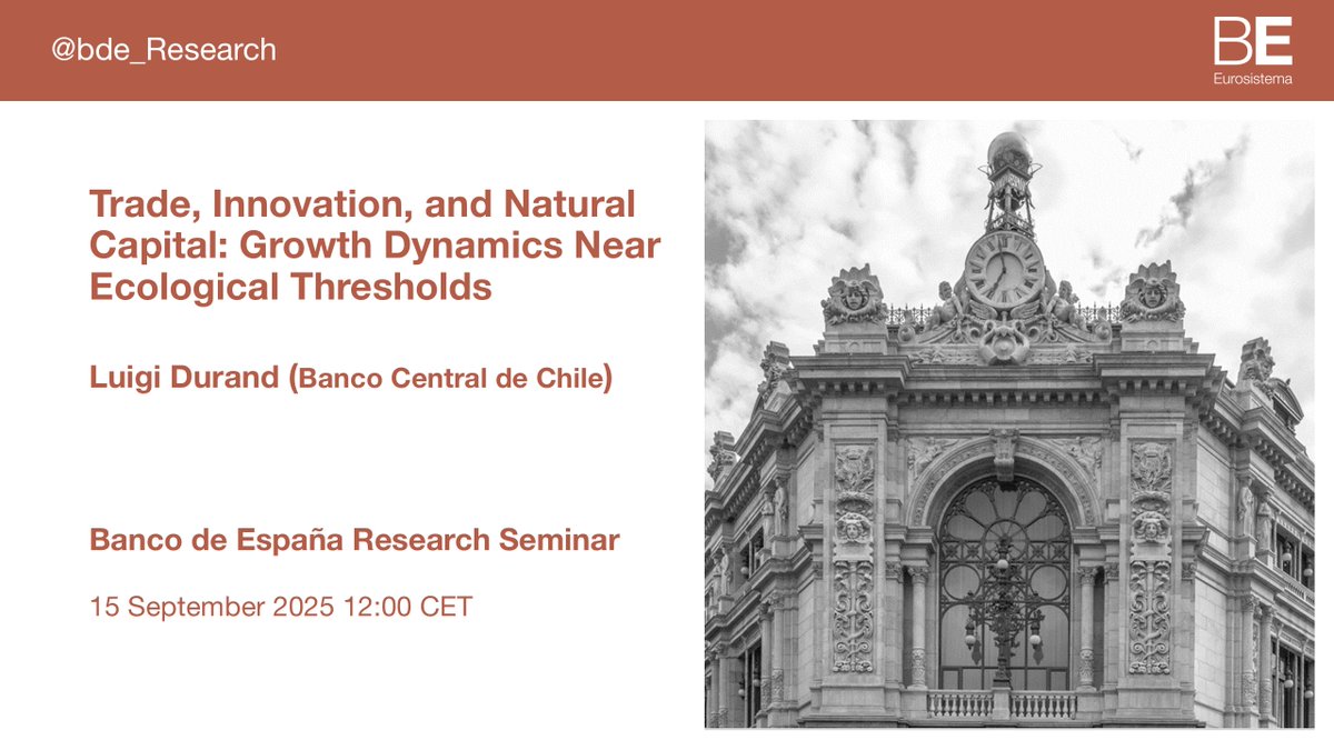 Next research seminar: Luigi Durand (<a href="/bcentralchile/">Banco Central de Chile</a> ) will present "Trade, Innovation, and Natural Capital: Growth Dynamics Near Ecological Thresholds" on September 15, 12:00 CET. ➡️ bde.es/wbe/en/areas-a… #bdeResearch