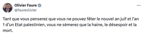 <a href="/faureolivier/">Olivier Faure</a>, croire qu’on doit choisir entre fêter Roch Hachana et espérer un État palestinien, c’est confondre calendrier religieux et conflit géopolitique.
Opposer les deux, c’est semer l’aveuglement, pas la paix.