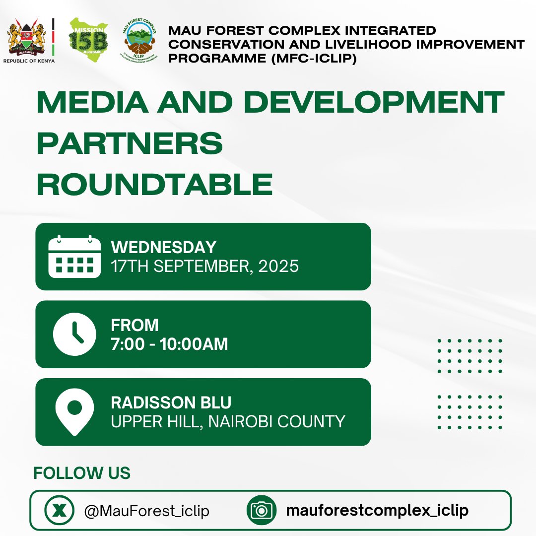 Join us for a Media and Development Partners Roundtable Breakfast Meeting on the Mau Forest Complex Integrated Conservation and Livelihood Improvement Programme (MFC-ICLIP) to be held on Wednesday, 17th September 2025 from 7:00 a.m. at Radisson Blu Hotel, Upper Hill, Nairobi