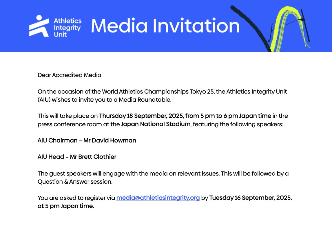 Accredited journalists covering <a href="/WATokyo25/">東京2025世界陸上/World Athletics Championships Tokyo 25</a>: The AIU is hosting a Media Roundtable with Chair David Howman and Head Brett Clothier on Thurs, 18 Sept at 5 PM JST. We'll be discussing key integrity topics. Register by 17 Sept  at 5 PM JST via email: media@athleticsintegrity.org