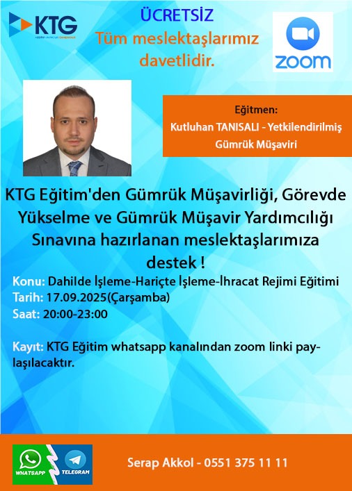 📢 Ücretsiz Eğitim Duyurusu
KTG Eğitim’den meslektaşlarımıza büyük destek! 🎓
Gümrük Müşavirliği, Görevde Yükselme ve Gümrük Müşavir Yardımcılığı Sınavına hazırlanan tüm meslektaşlarımız davetlidir.
#KTGEğitim #GümrükMüşavirliği #GörevdeYükselme #GümrükMüşavirYardımcılığı