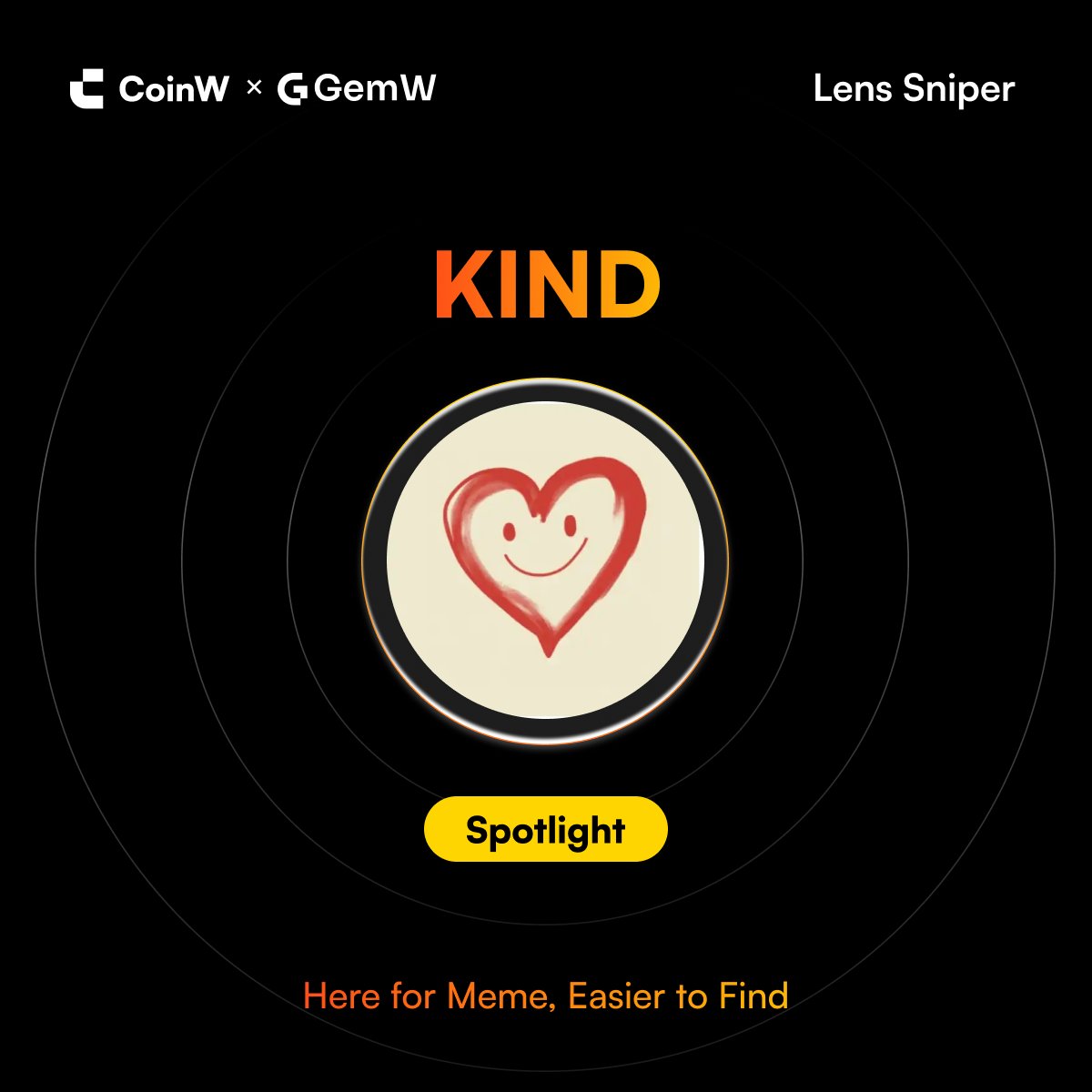 GemW (@gemwofficial) on Twitter photo 🔍 #GemW Lens Sniper Spotlight: $KIND <a href="/TheKindCoin/">KindnessCoin</a>
🤝 A meme with good vibes and community spirit.
Like, RT and show us your kindness 🥰
Join the move → coinw.com/gemw/59216
#GemW #LensSniper #KIND #TheKindCoin 🔍 #GemW Lens Sniper Spotlight: $KIND <a href="/TheKindCoin/">KindnessCoin</a>
🤝 A meme with good vibes and community spirit.
Like, RT and show us your kindness 🥰
Join the move → coinw.com/gemw/59216
#GemW #LensSniper #KIND #TheKindCoin