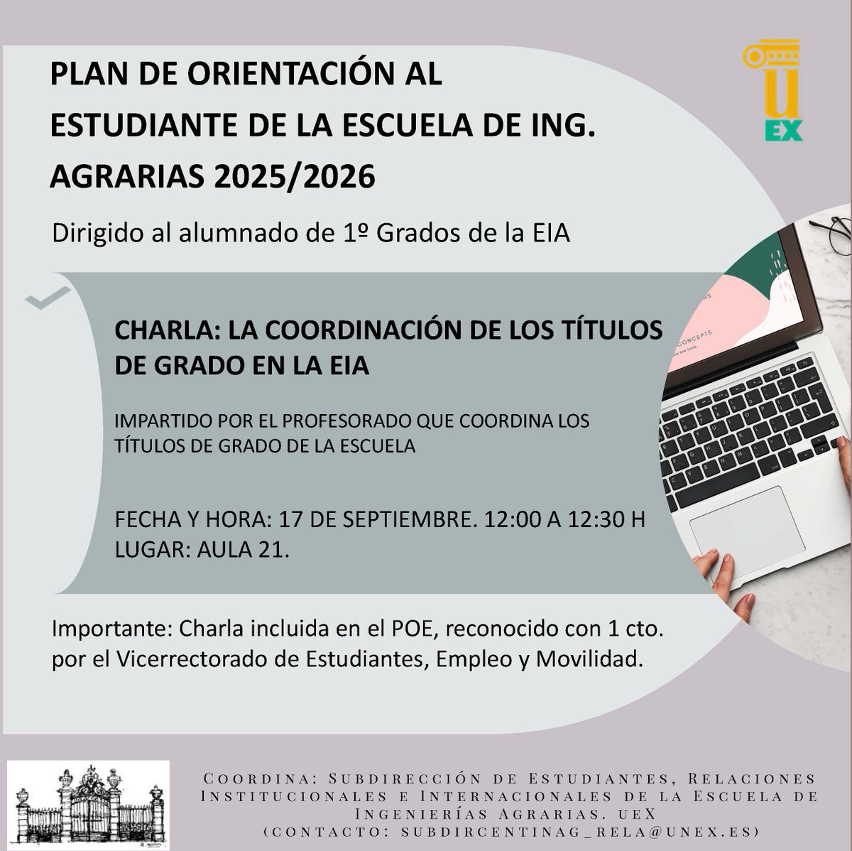Charla: "Coordinación de los títulos de Grado en la EIA".
17sep2025 12:00-12:30h. Aula 21 de la EIA.

Dirigido al alumnado de 1º Grados de la EIA.
Reconocido con 1 crédito por el Vicerrectorado de Estudiantes, Empleo y Movilidad, dentro del POE.