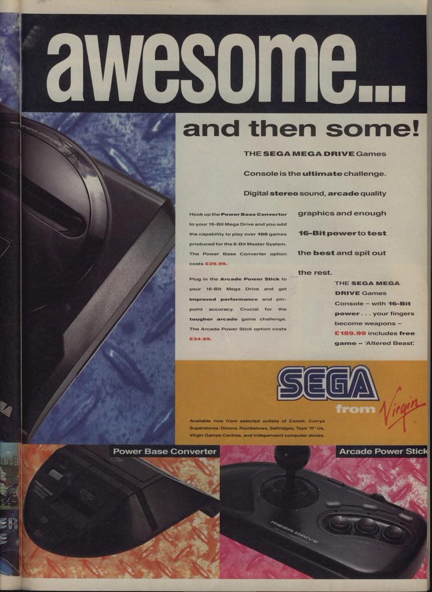 Here's the first European post-launch Mega Drive ad, which appeared in many video game mags during the run-up to Xmas. It promised exotic features such as digital stereo sound and arcade quality graphics. Stuff for gamers to totally salivate over, basically.