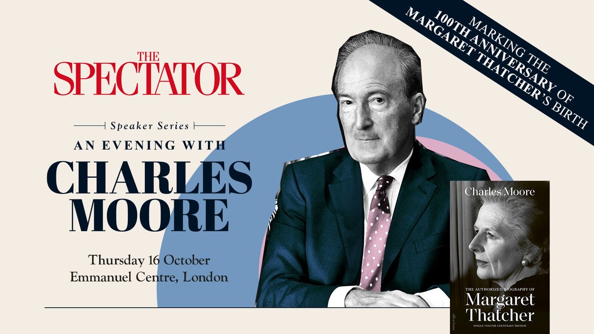 thatchernetwork's tweet photo. Members of the Thatcher Network can obtain a 25% discount on this @spectator event with Charles Moore, discussing the anniversary of Margaret Thatcher's birth. 

Use the code TN25 when booking.

Membership of our Network is free: https://t.co/LSwElmaYzJ https://t.co/0tfNL5XGQK