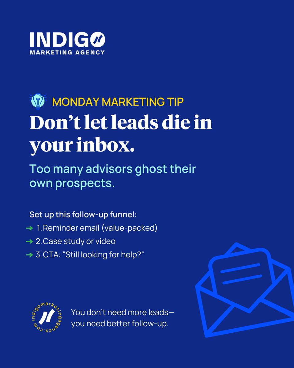💡 Monday Marketing Tip 💡

 Don’t let leads die in your inbox.

Too many advisors ghost their own prospects.
🚨 Set up this follow-up funnel:
1. Reminder email (value-packed)
2. Case study or video
3. CTA: “Still looking for help?”

You don’t need more leads—you need better