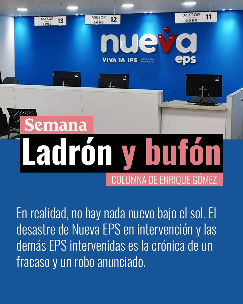 Ladrón y bufón

En realidad, no hay nada nuevo bajo el sol. El desastre de Nueva EPS en intervención y las demás EPS intervenidas es la crónica de un fracaso y un robo anunciado.

semana.com/opinion/articu…