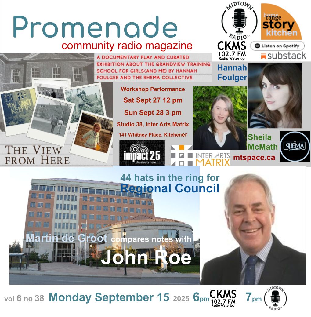 Our radio magazine for this week. Promenade is heard every Monday
-- at 6pm over the air via CKMS 102.7, and
-- at 7 pm as part of the Midtown Radio program lineup.
Links for streaming on demand:
Substack  bit.ly/3HYAU3P
Spotify + bit.ly/47K61KW