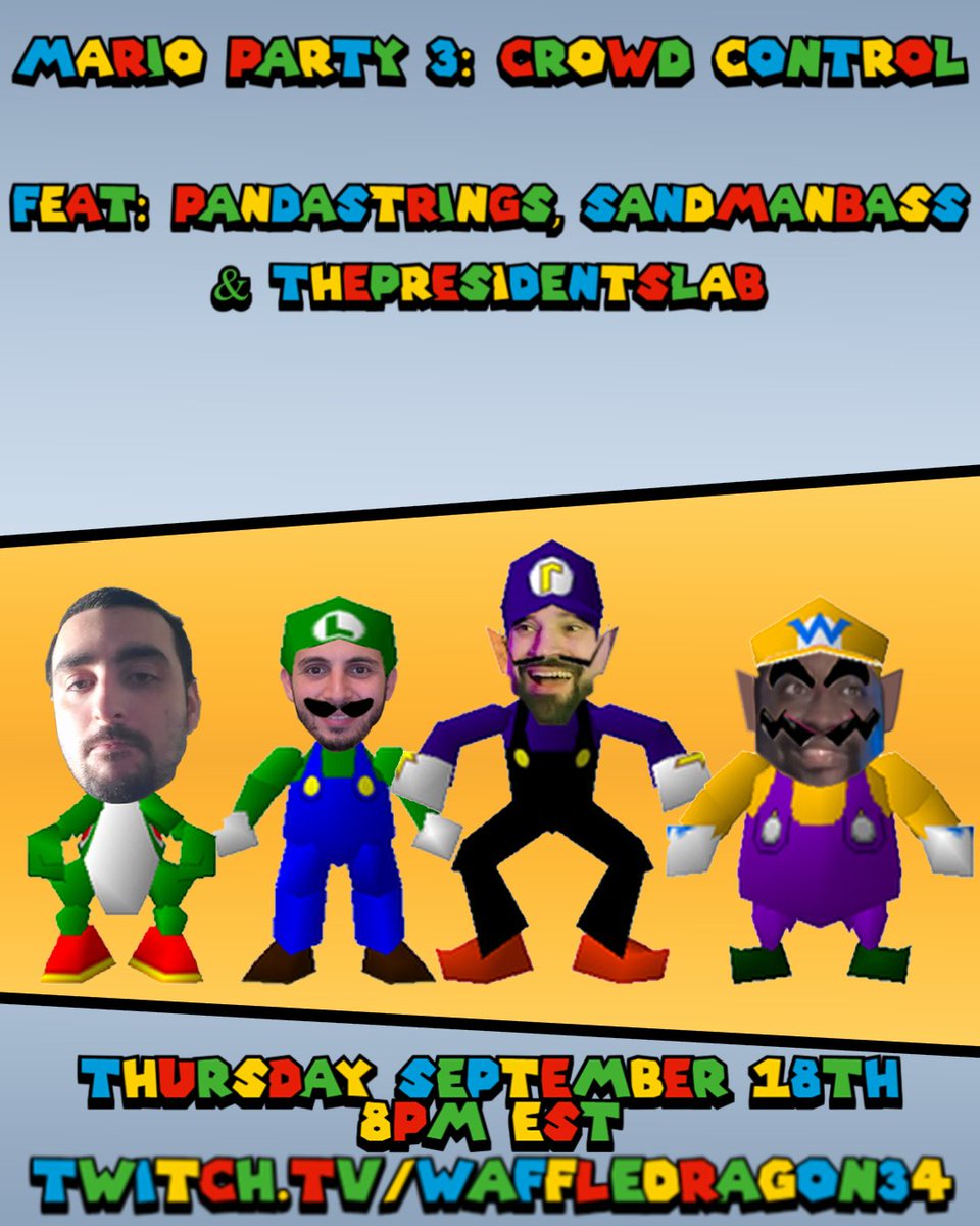 MARIO PARTY 3 CROWD CONTROL IS RETURNING THIS THURSDAY AT 8PM EST!!!! I'm bringing the homies PandaStings SandmanBass and ThePresidentSlab on to stream for another night Mario Part 3 Crowd Control edition!! Crowd control allows you the viewer to mess with the game!  YALL THERE!!