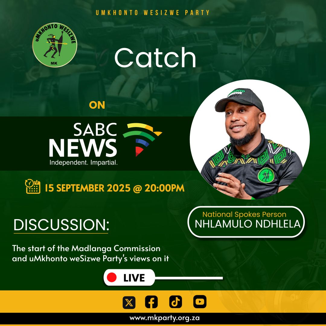 [WATCH]: Catch the National Spokesperson Cde Nhlamulo Ndhlela on SABC News (<a href="/SABCNews/">SABC News</a>) this evening, discussing the start of the Madlanga Commission and the MK Party’s views on it. 

Watch the interview live on SABC, this evening 15th September 2025 at 20H00. 

#GwazaMkhontoGwaza