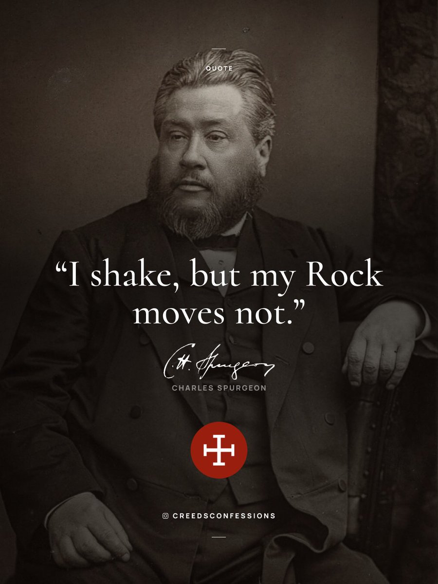 "I shake, but my Rock moves not." – Charles Spurgeon